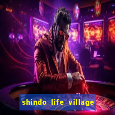 shindo life village blaze private server codes